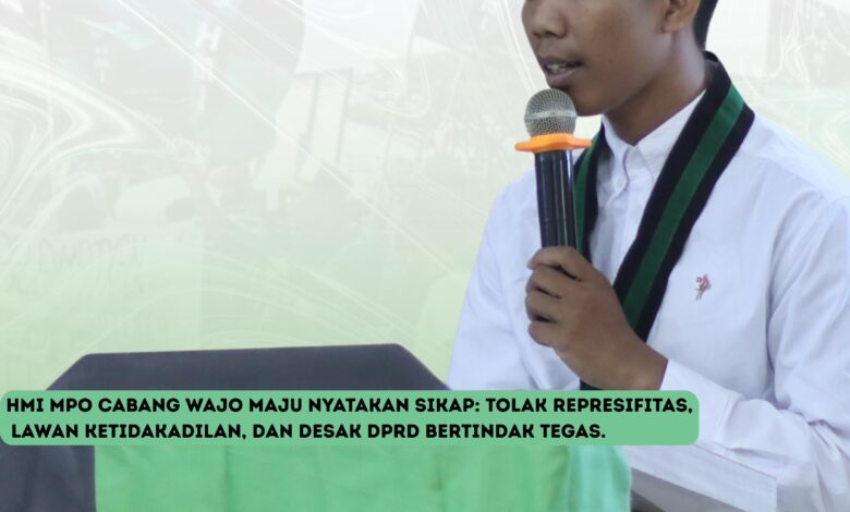 HMI MPO Cabang Wajo Maju Nyatakan Sikap: Tolak Represifitas, Lawan Ketidakadilan, dan Desak DPRD Bertindak Tegas